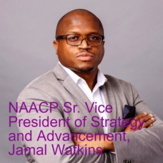 NAACP Sr. Vice President of Strategy and Advancement, Jamal Watkins