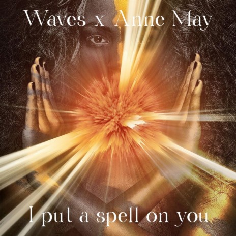 I Put A Spell On You ft. Anne May