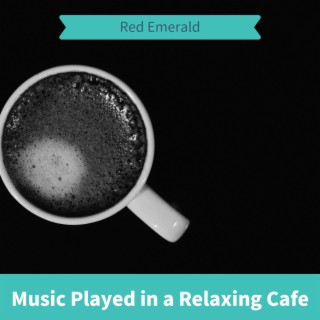 Music Played in a Relaxing Cafe