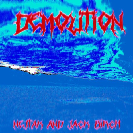 DEMOLITION (CRAZY EDITION) ft. NejTak | Boomplay Music