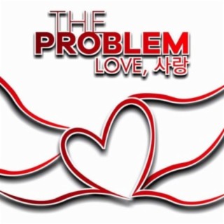 THE PROBLEM: Love - The 1st Album