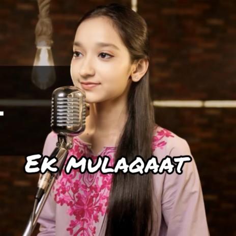 Ek Mulaqaat | Boomplay Music