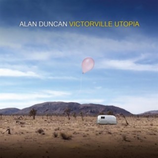 Alan Duncan Victorville Utopia