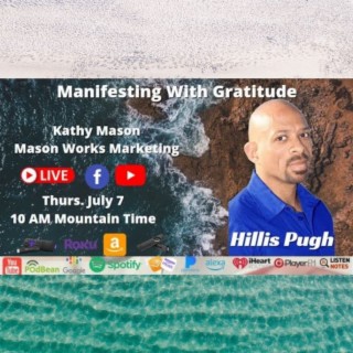 The Manifesting With Gratitude Formula with Hillis Pugh
