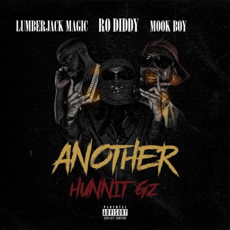 Another Hunnit G'z ft. Mook Boy & Lumberjack Magic | Boomplay Music