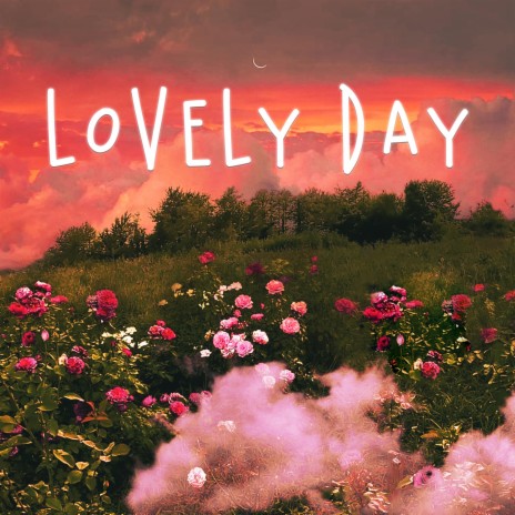 Lovely Day | Boomplay Music