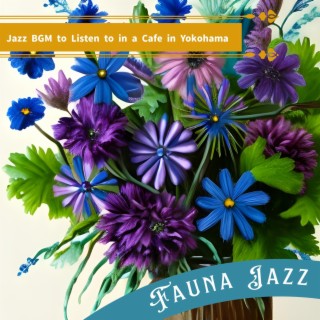 Jazz Bgm to Listen to in a Cafe in Yokohama