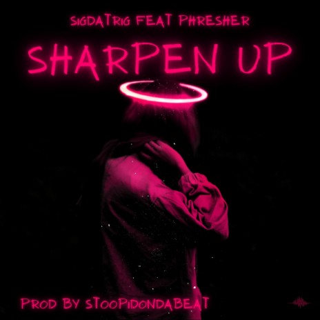 Sharpen Up ft. Phresher | Boomplay Music