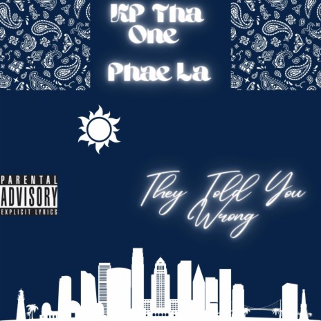 They Told You Wrong ft. Phae La