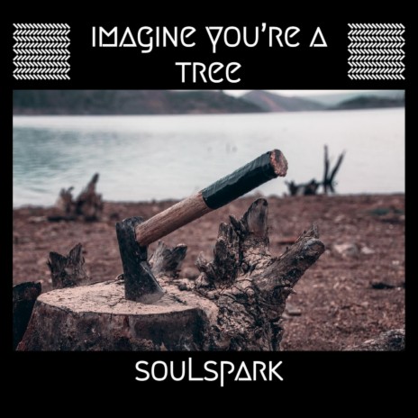 Imagine You're a Tree | Boomplay Music
