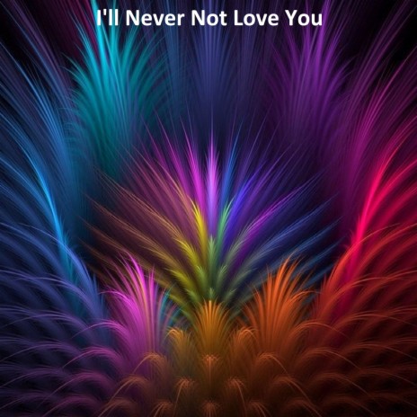 I'll Never Not Love You (Nightcore Remix Version)