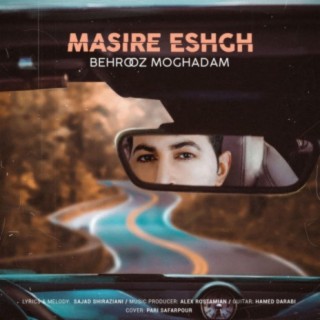 MASIRE ESHGH(Behrooz Moaghadam)