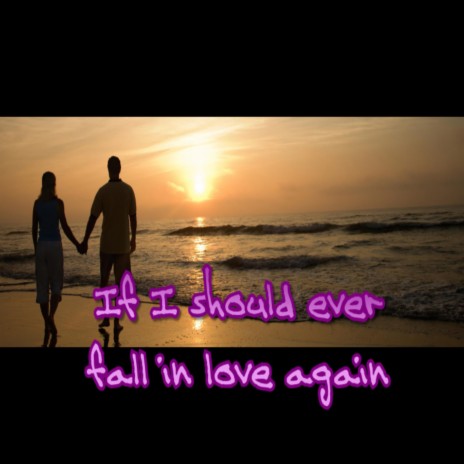 If I Should Ever Fall in Love Again | Boomplay Music