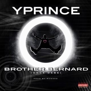 Brother Bernard (Once Debe) lyrics | Boomplay Music
