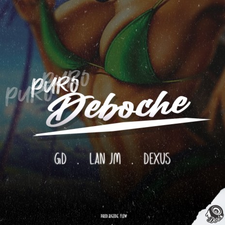 Puro Deboche ft. lanJM & Dexus | Boomplay Music