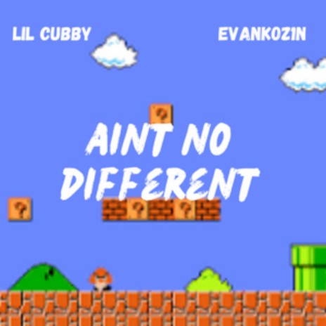 aint no different ft. evankoz1n | Boomplay Music