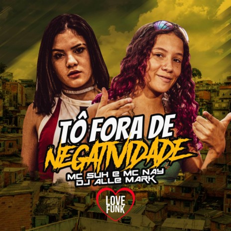 To Fora de Negatividade ft. MC Suh | Boomplay Music