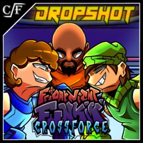 Dropshot (FNF: Crossforce Original Soundtrack) | Boomplay Music