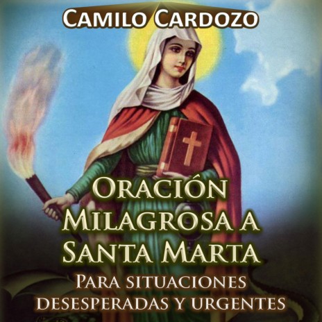 Oración Milagrosa a Santa Marta para Situaciones Desesperadas y Urgentes | Boomplay Music