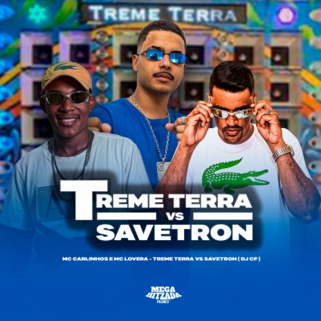 Treme Terra Vs Savetron ft. Mc Lovera & Dj CF | Boomplay Music