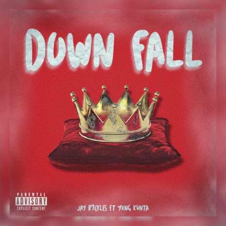 Down Fall ft. Yxng Kunta