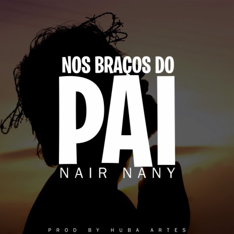 Nos Braços do Pai | Boomplay Music