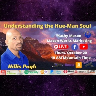 Understanding the Hue-Man Soul with Hillis Pugh