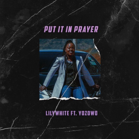 Put It In Prayer (feat. YoZoWo) | Boomplay Music