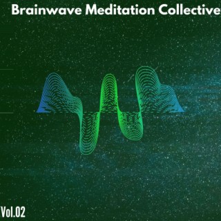 Brainwave Meditation Collective - Vol. 02