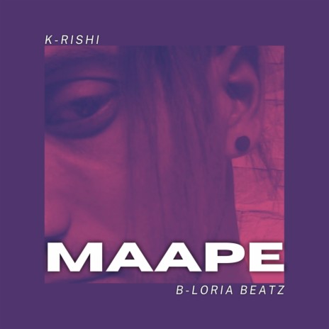 Maape ft. K RiSHi | Boomplay Music