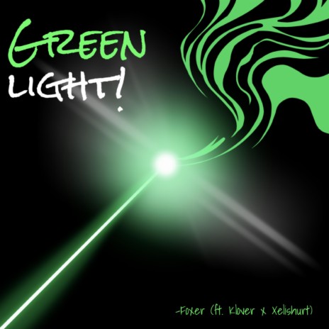 Greenlight ft. Klover & Xelishurt | Boomplay Music