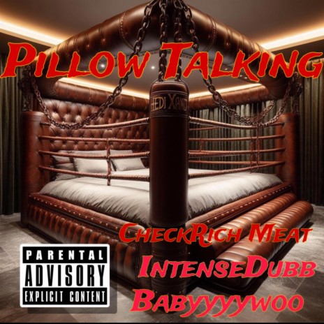 Pillow Talking ft. CheckRich Meat & BabyyyWoo | Boomplay Music