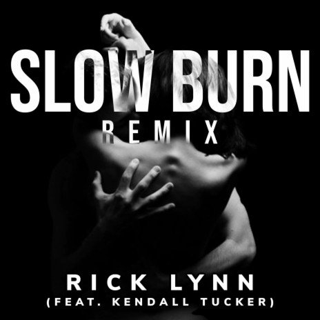 Slow Burn Remix (feat. Kendall Tucker) (Remix) | Boomplay Music