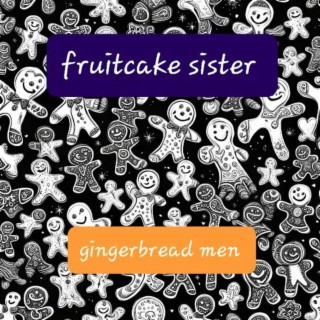 Fruitcake Sister