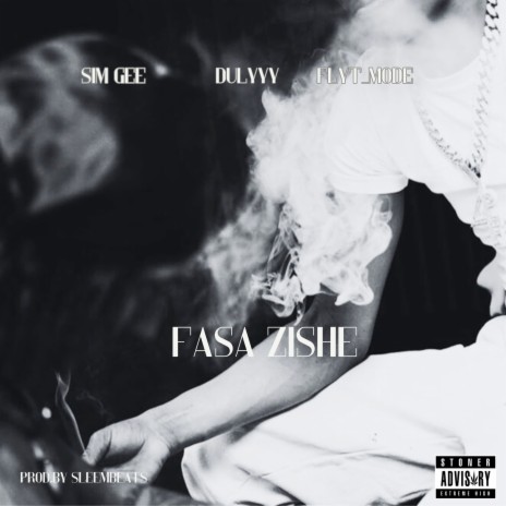 Fasa Zishe ft. Sim Gee & Flyt_Mode | Boomplay Music