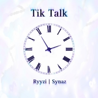 Tik Talk ft. Synaz lyrics | Boomplay Music