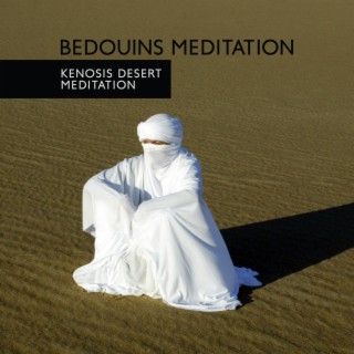 Bedouins Meditation: Kenosis Desert Meditation, The Best Yoga Place
