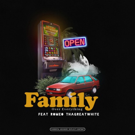 Family Over Everything (feat. Romeo ThaGreatwhite) | Boomplay Music