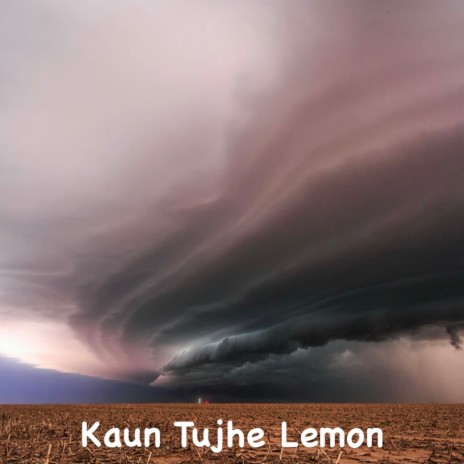 Kaun Tujhe Lemon | Boomplay Music
