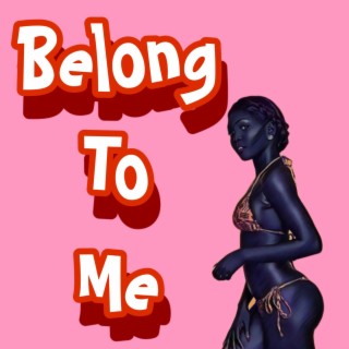 Belong To Me