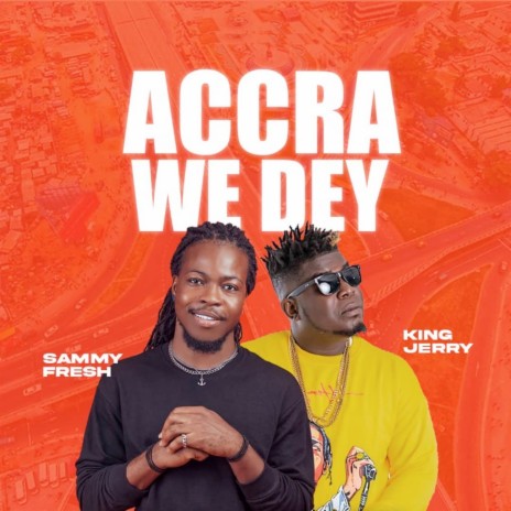 Accra We Dey ft. King Jerry | Boomplay Music