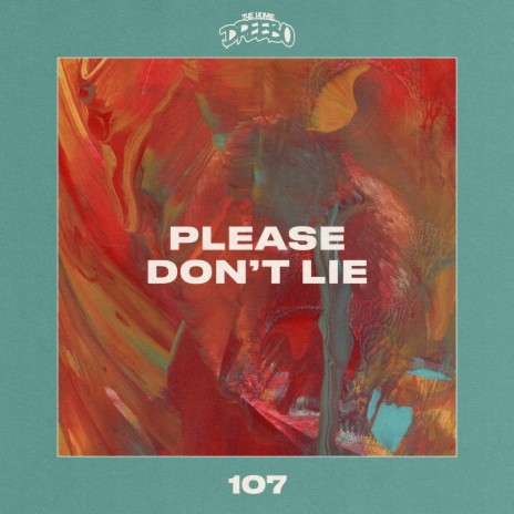 Please Don't Lie | Boomplay Music