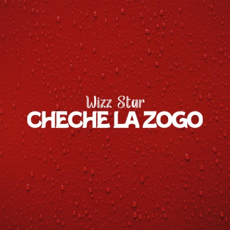 Cheche la Zogo | Boomplay Music