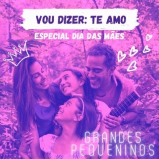 Vou Dizer: Te Amo