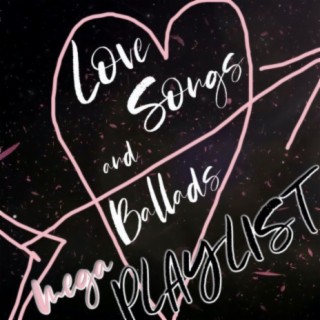 Love Songs and Ballads Mega Playlist (70’s, 80’s and 90’s Ballads and Love Songs)