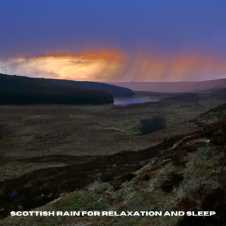 Scottish Rain For Relaxation and Sleep