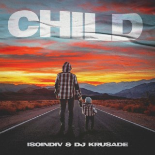 CHILD ft. DJ Krusade lyrics | Boomplay Music