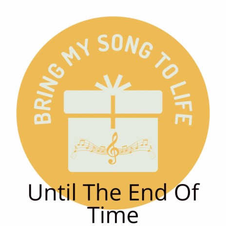Until The End Of Time | Boomplay Music