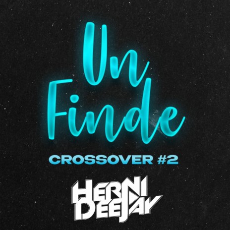 UN FINDE CROSSOVER 2 | Boomplay Music