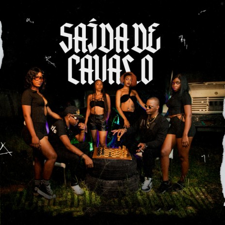 Saída de cavalo ft. Banashi, Sérgio Figura, Juelson Marcos, Weezy Baby & Gerónimo DARK | Boomplay Music